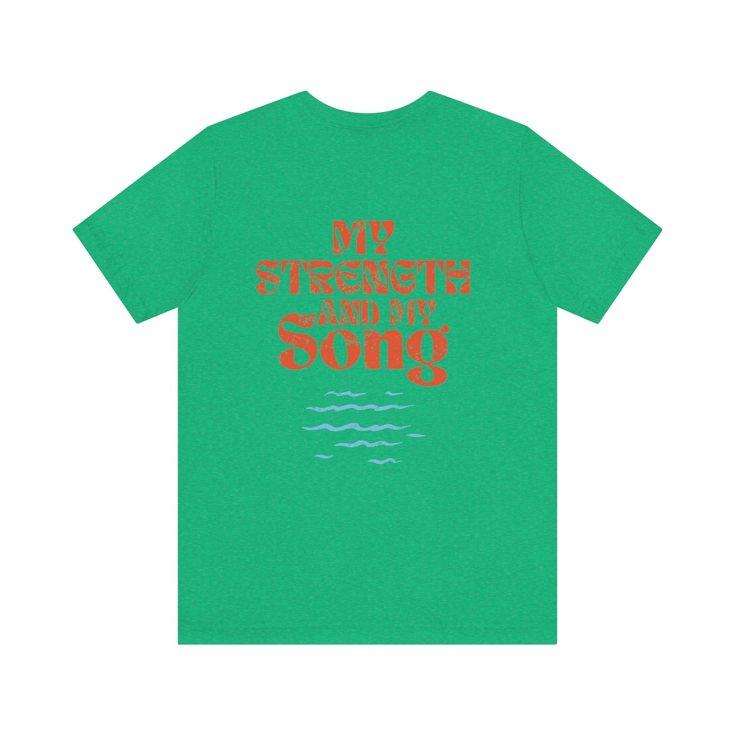 Inspirational Unisex T-Shirt - My Strength and My Song, Spiritual Tee, Motivational Gift, Casual Wear, Positive Vibes, Unisex Apparel