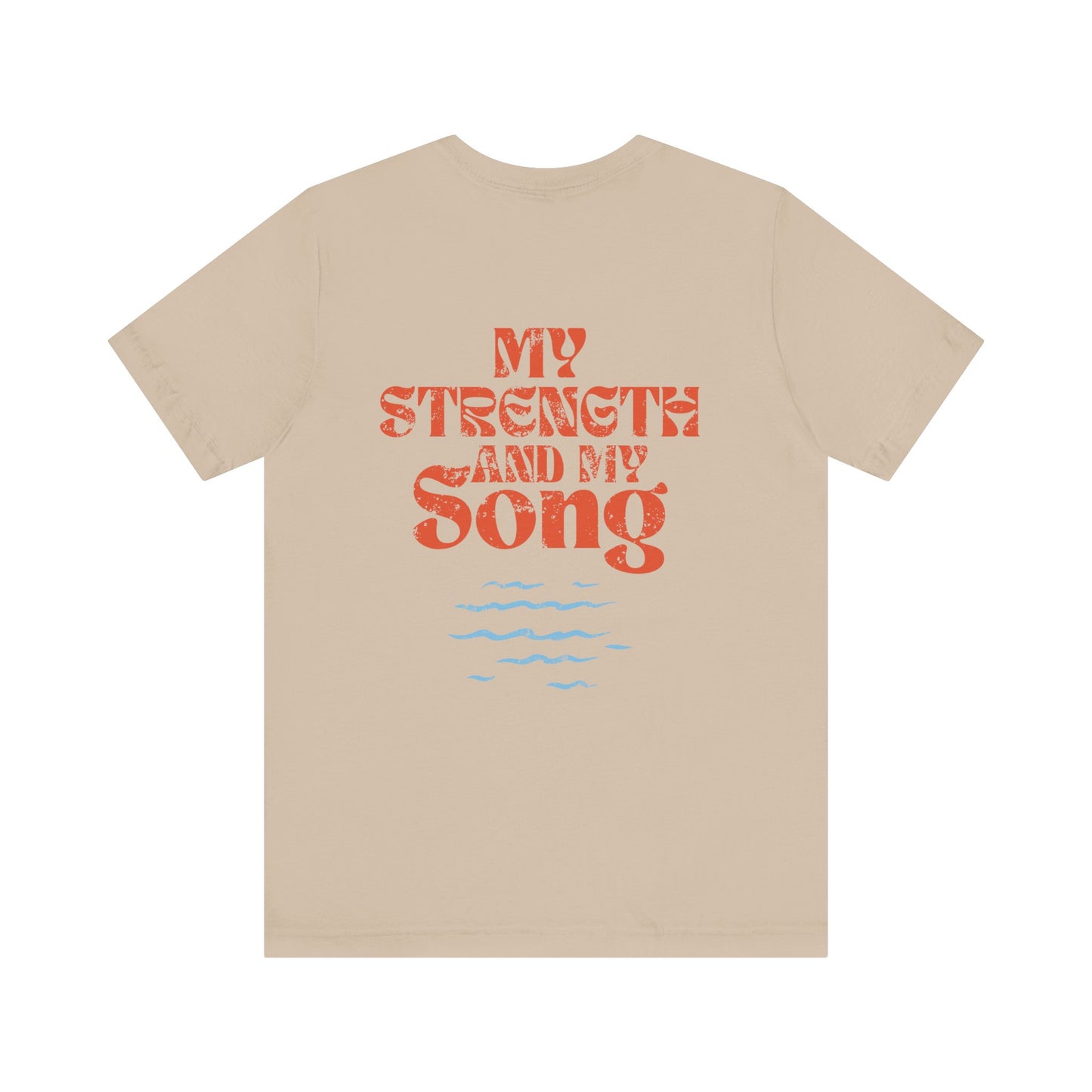 Inspirational Unisex T-Shirt - My Strength and My Song, Spiritual Tee, Motivational Gift, Casual Wear, Positive Vibes, Unisex Apparel