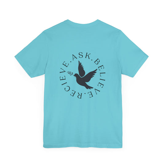 Inspirational Unisex Jersey Tee - 'Believe, Ask, Receive' Graphic